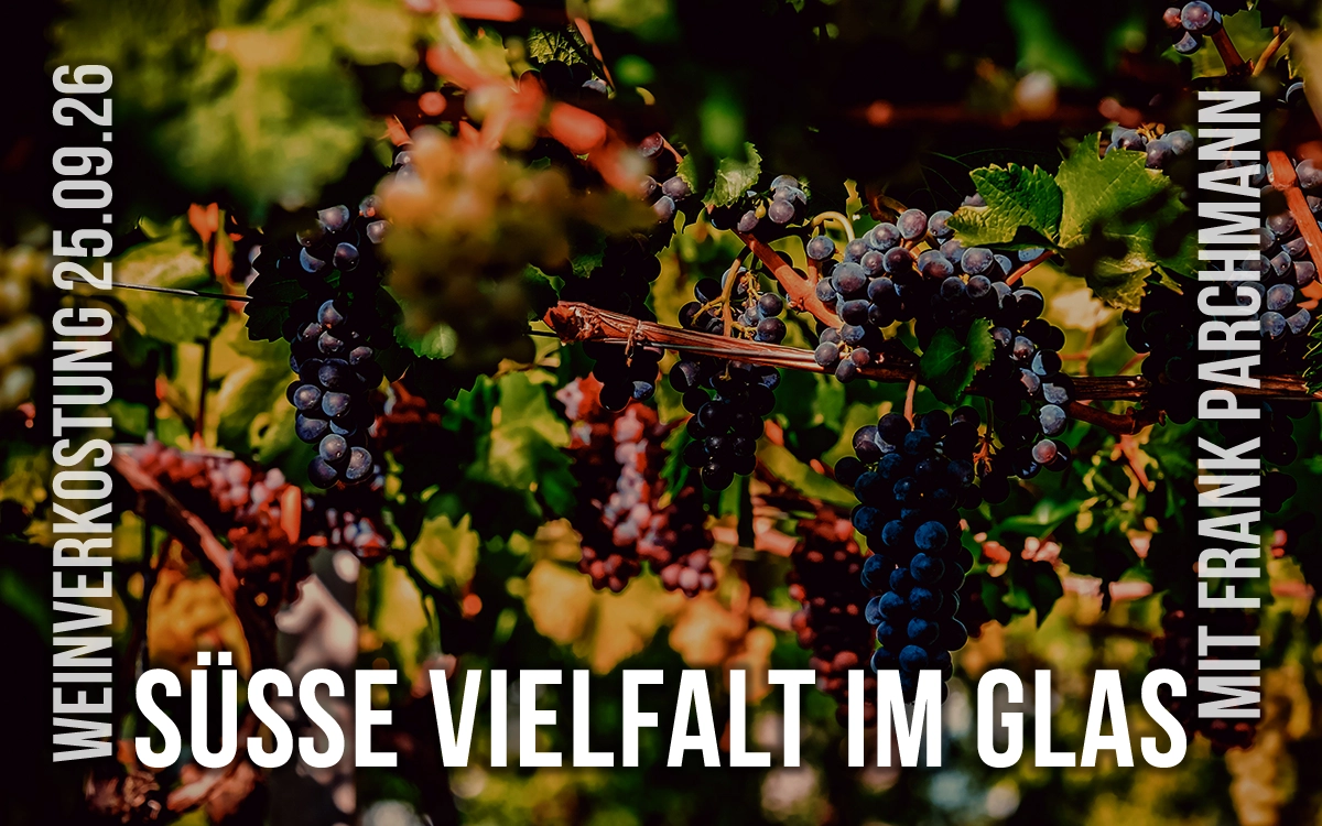 SÜSSE VIELFALT IM GLAS Weinprobe